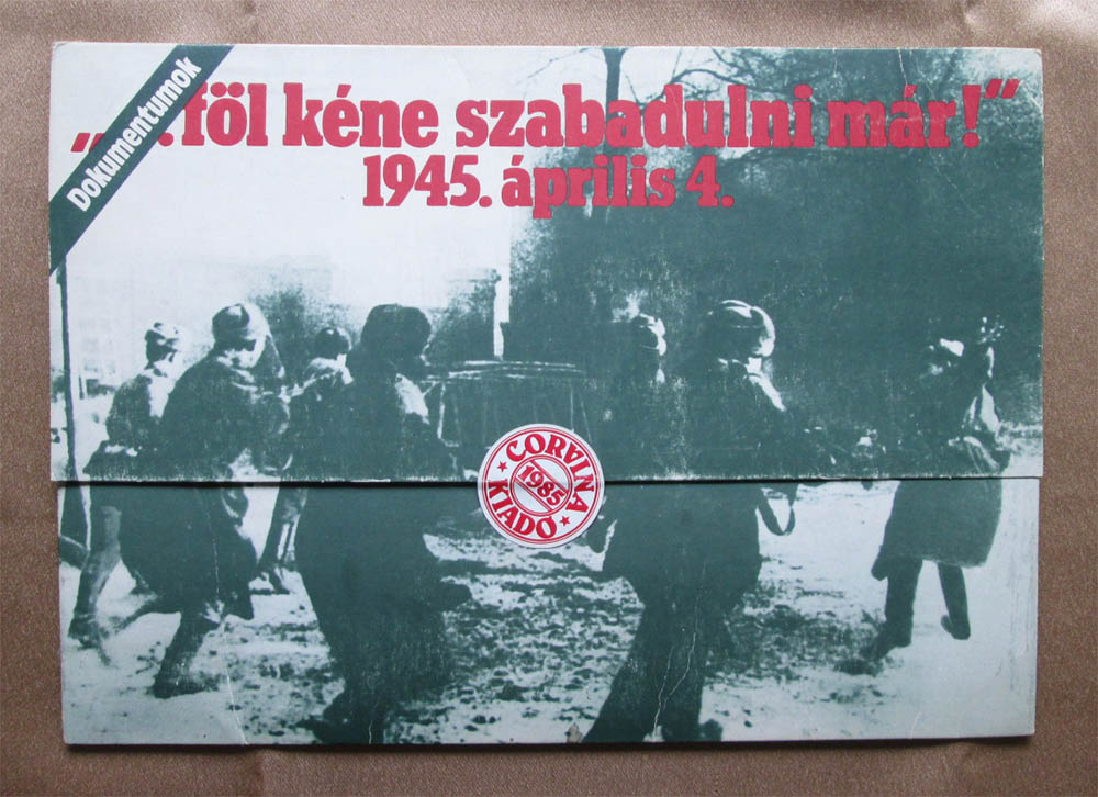 http://www.hamispenzek.hu/hamis_papirpenz_pengo/fol kene szabadulni mar 1945 aprilis 4 dokumentumok corvina kiado 1985 borito.jpg
